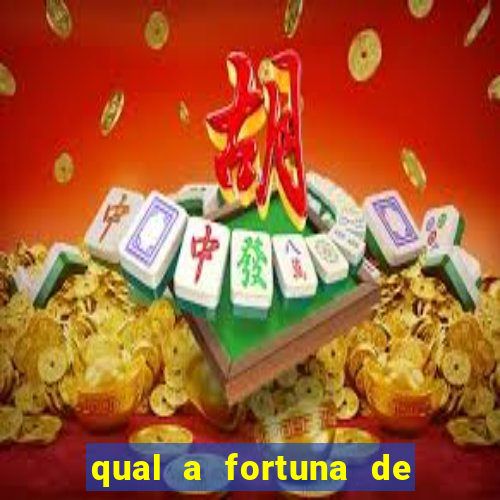 qual a fortuna de tiago brunet